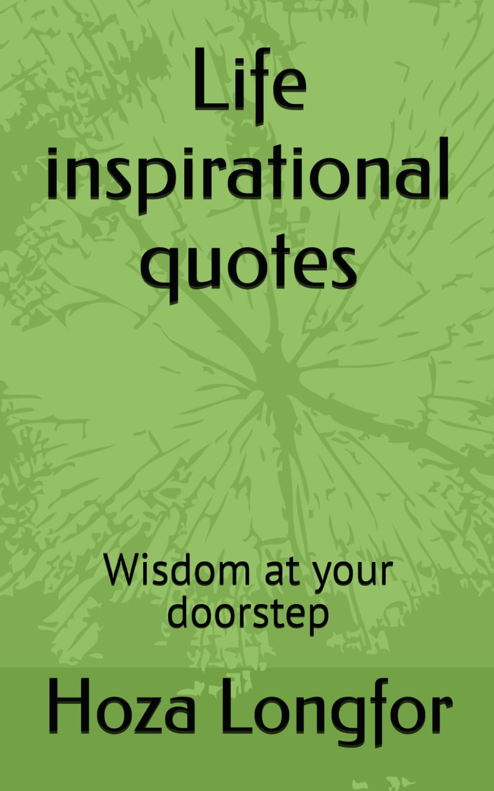 Life inspirational quotes: Wisdom at your doorstep