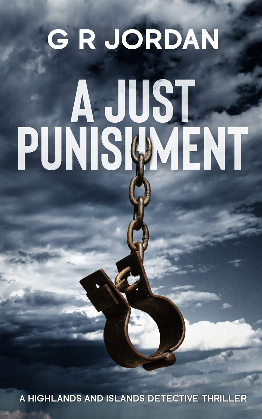 G R Jordan Unisex Multicolor A Just Punishment: A Highlands & Islands Detective Thriller