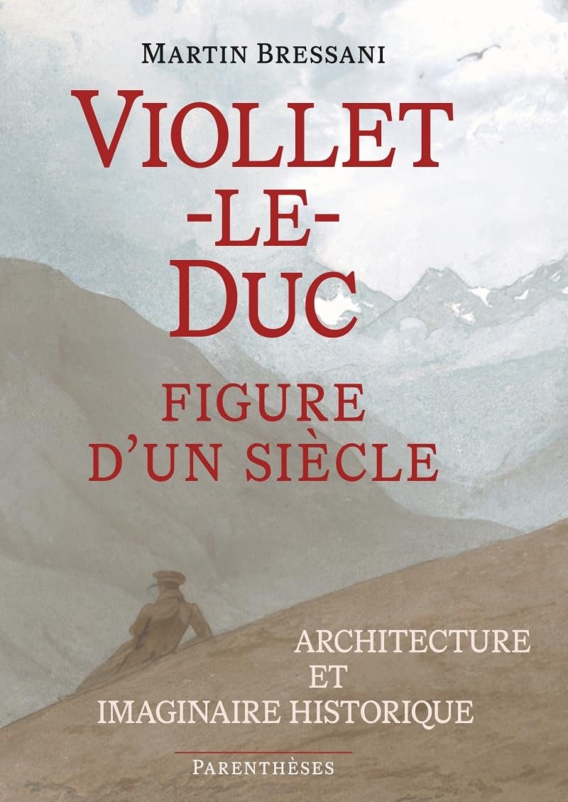 Viollet-le-Duc analyse architecture et imaginaire historique visionnaire
