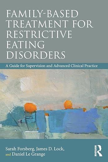 Family Based Treatment for Restrictive Eating Disorders - Sarah Forsberg
