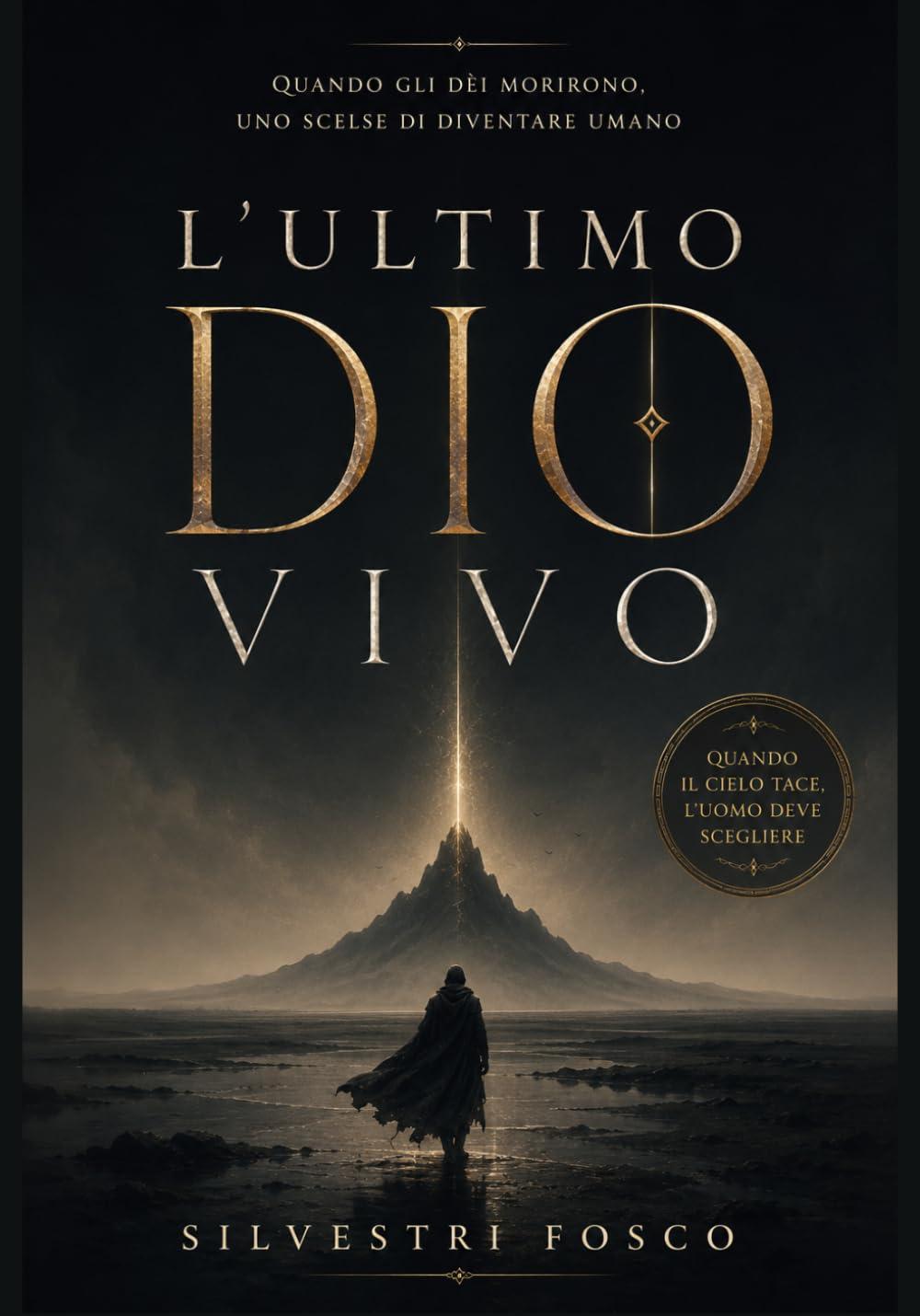 L’Ultimo Dio Vivo: Quando gli dèi morirono, uno scelse di diventare umano