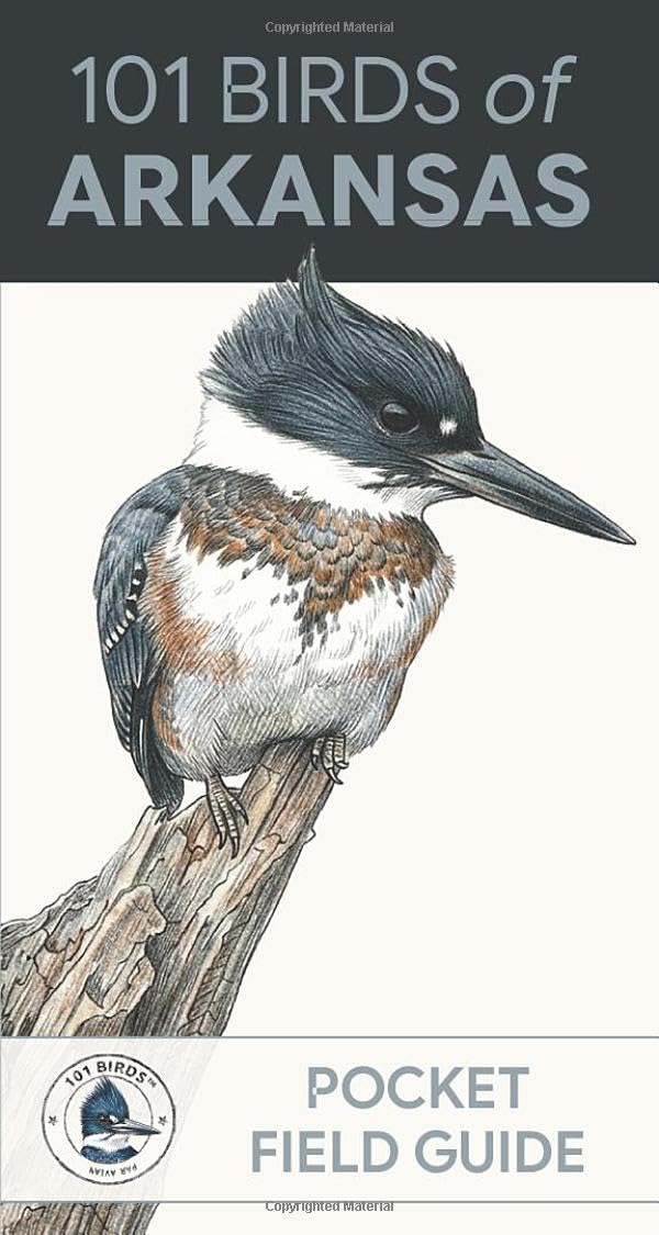 101 Birds of Arkansas: Pocket Field Guide (101 Birds Pocket Field Guides)