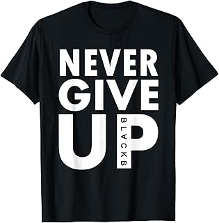 shem Never Give Up Soccer Tshirt Never Never Give Up T-Shirt