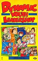Dynamic Youth Leadership: Principles in Practice 0850095549 Book Cover