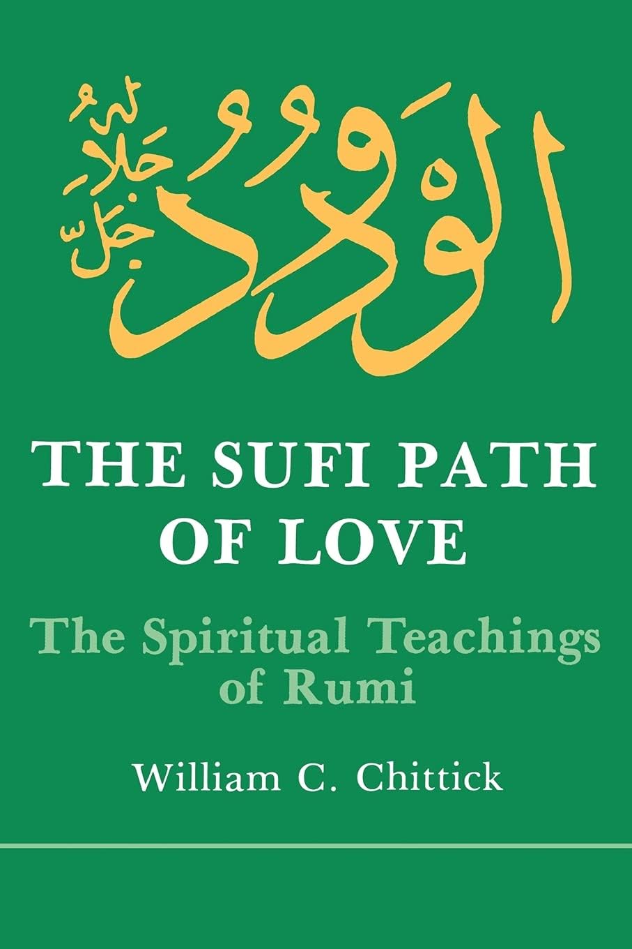 The Sufi Path of Love: The Spiritual Teachings of Rumi