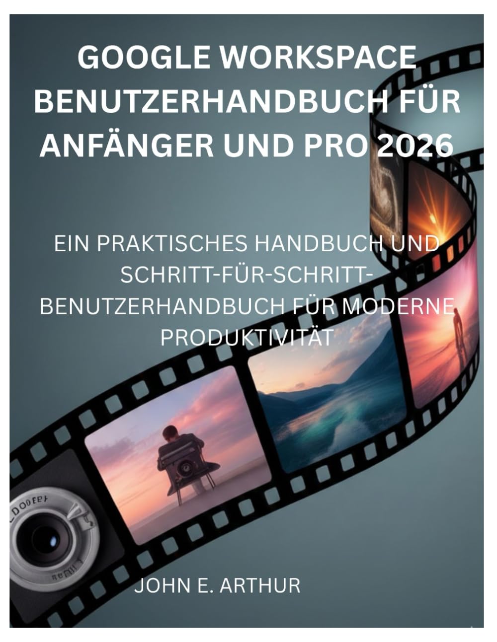 ADOBE LIGHTROOM CLASSIC BENUTZERHANDBUCH FÜR ANFÄNGER UND PRO 2026: EIN PRAKTISCHES HANDBUCH UND SCHRITT-FÜR-SCHRITT-BENUTZERHANDBUCH FÜR MODERNE PRODUKTIVITÄT
