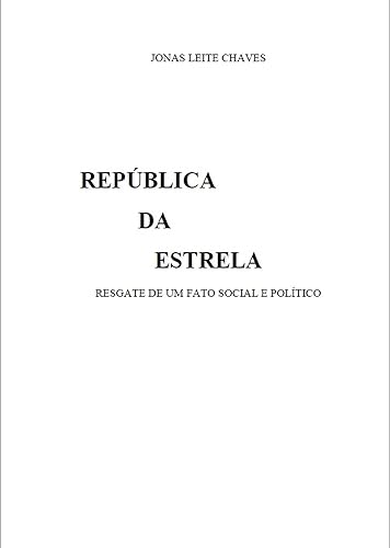 República da Estrela: Resgate de um fato social e político