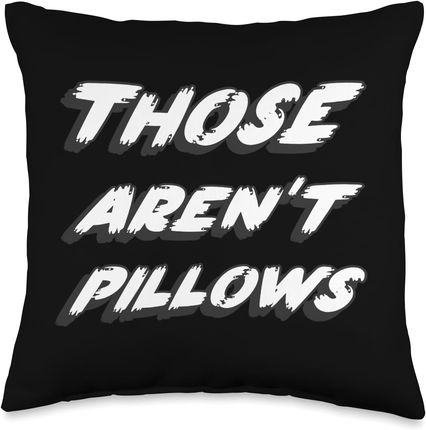 Those aren't pillows | 1980's Movie Quote 80's Throw Pillow