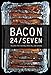 Bacon 24/7: Recipes for Curing, Smoking, and Eating (Expanded second edition)