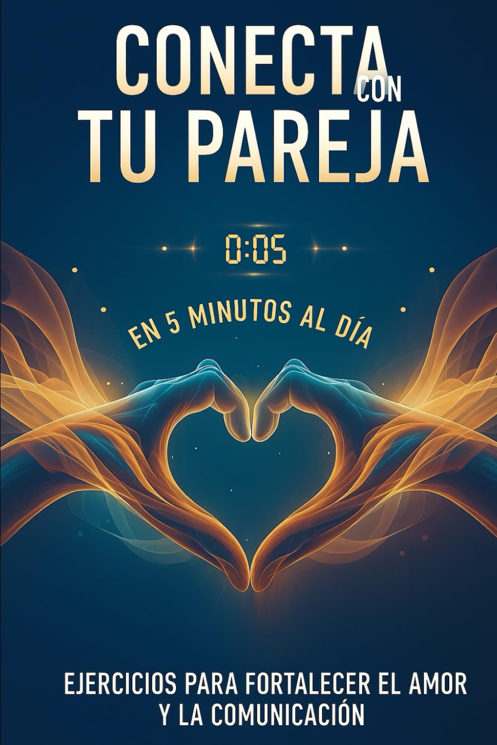 Conecta con tu pareja en 5 minutos al día: Ejercicios para fortalecer el amor y la comunicación