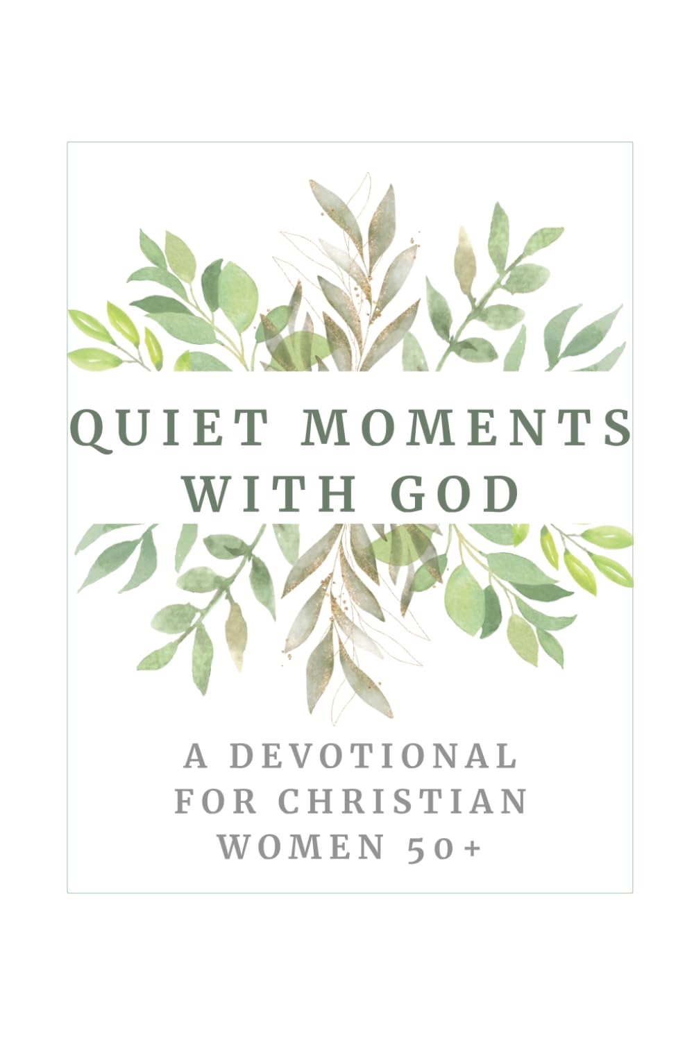 Quiet Moments With God: A KJV Devotional for Women 50+: A 30-Day Christian Journal with Scripture, Prayer Prompts, and Reflection | 6x9 Paperback | Large Print