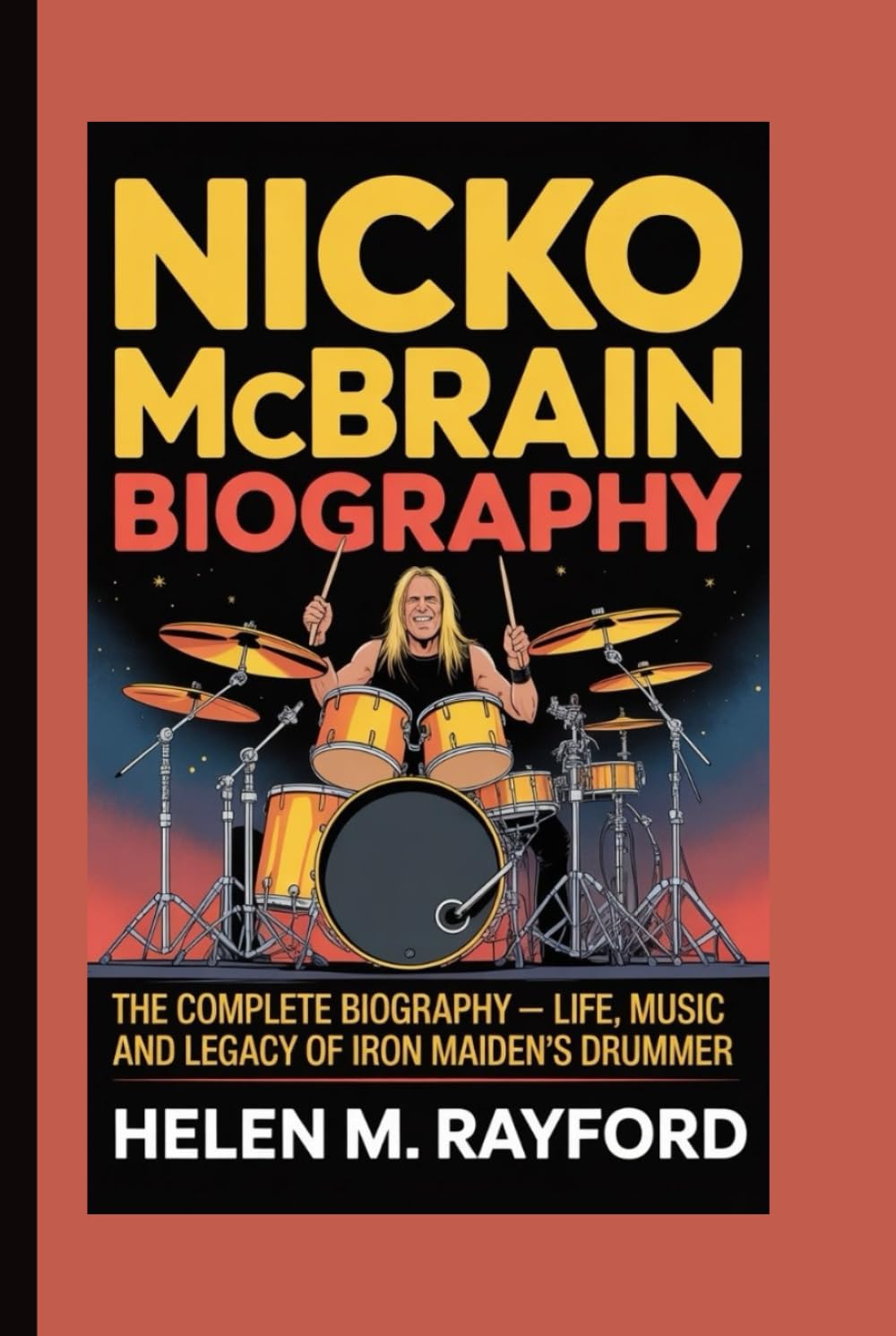 NICKO MCBRAIN BIOGRAPHY: The Complete Biography – Life, Music, and Legacy of Iron Maiden’s Drummer