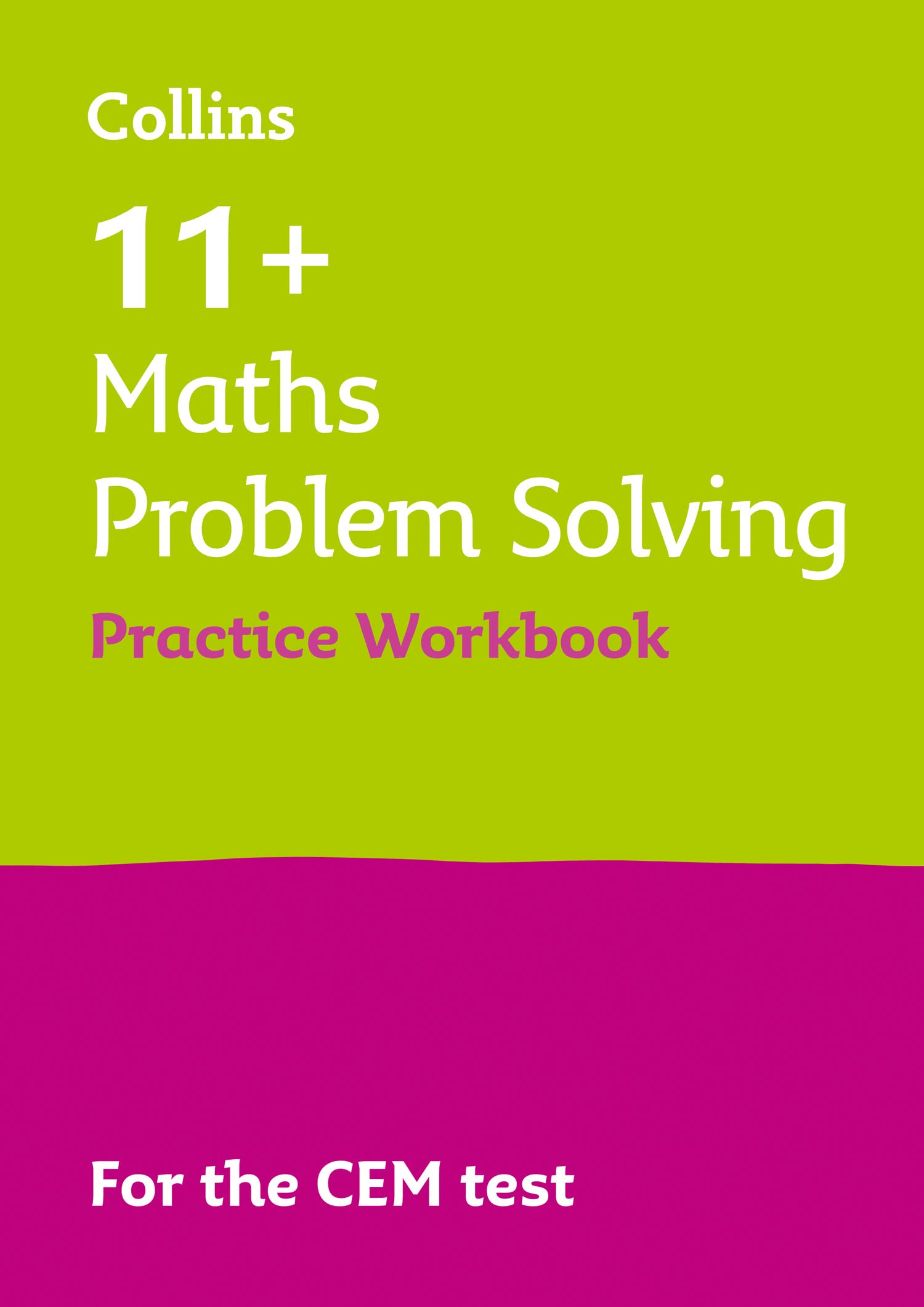 11+ Maths Problem Solving Practice Workbook: For the CEM Tests (Collins 11+ Pra