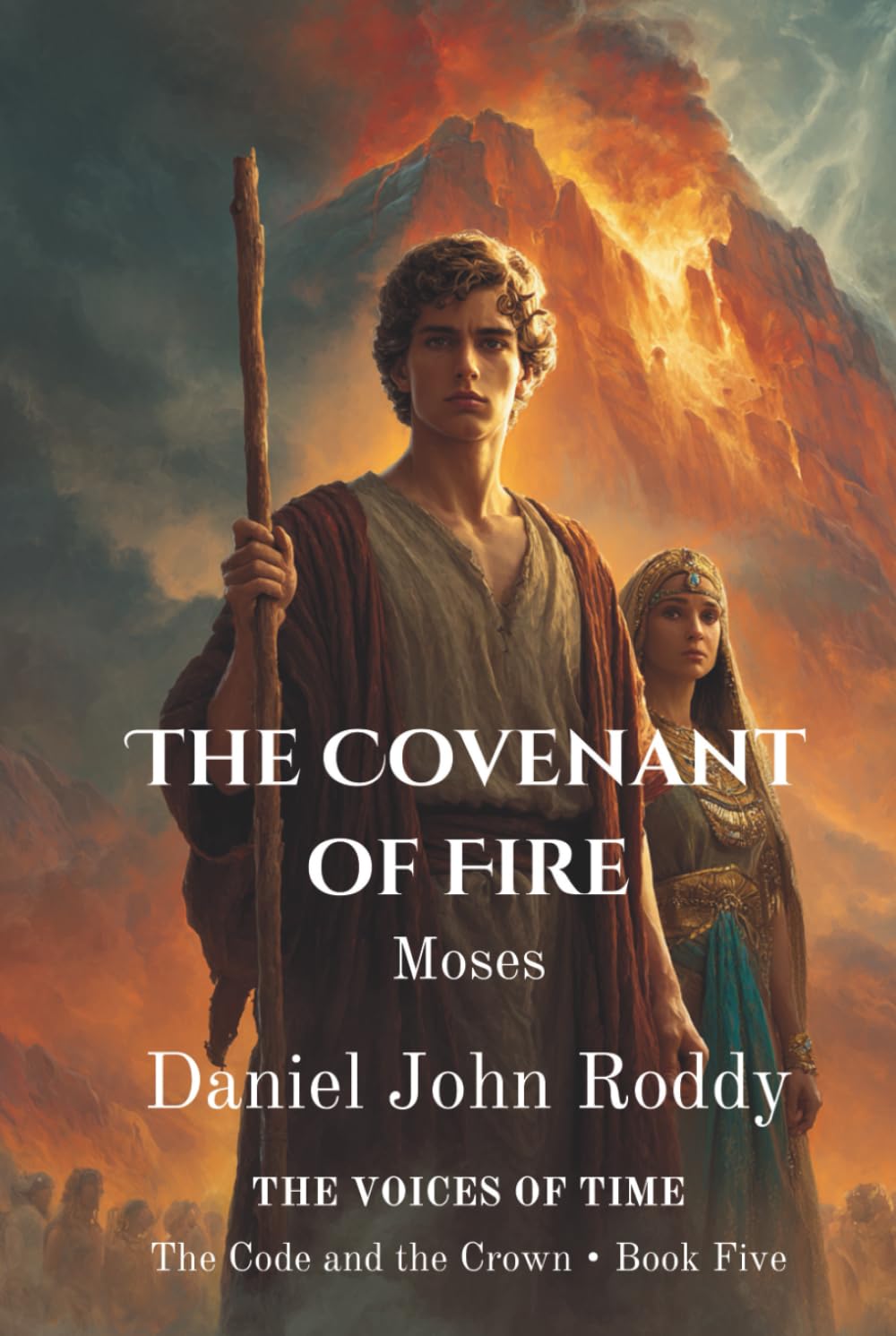 The Covenant of Fire: Moses (Series 04: The Code and the Crown)