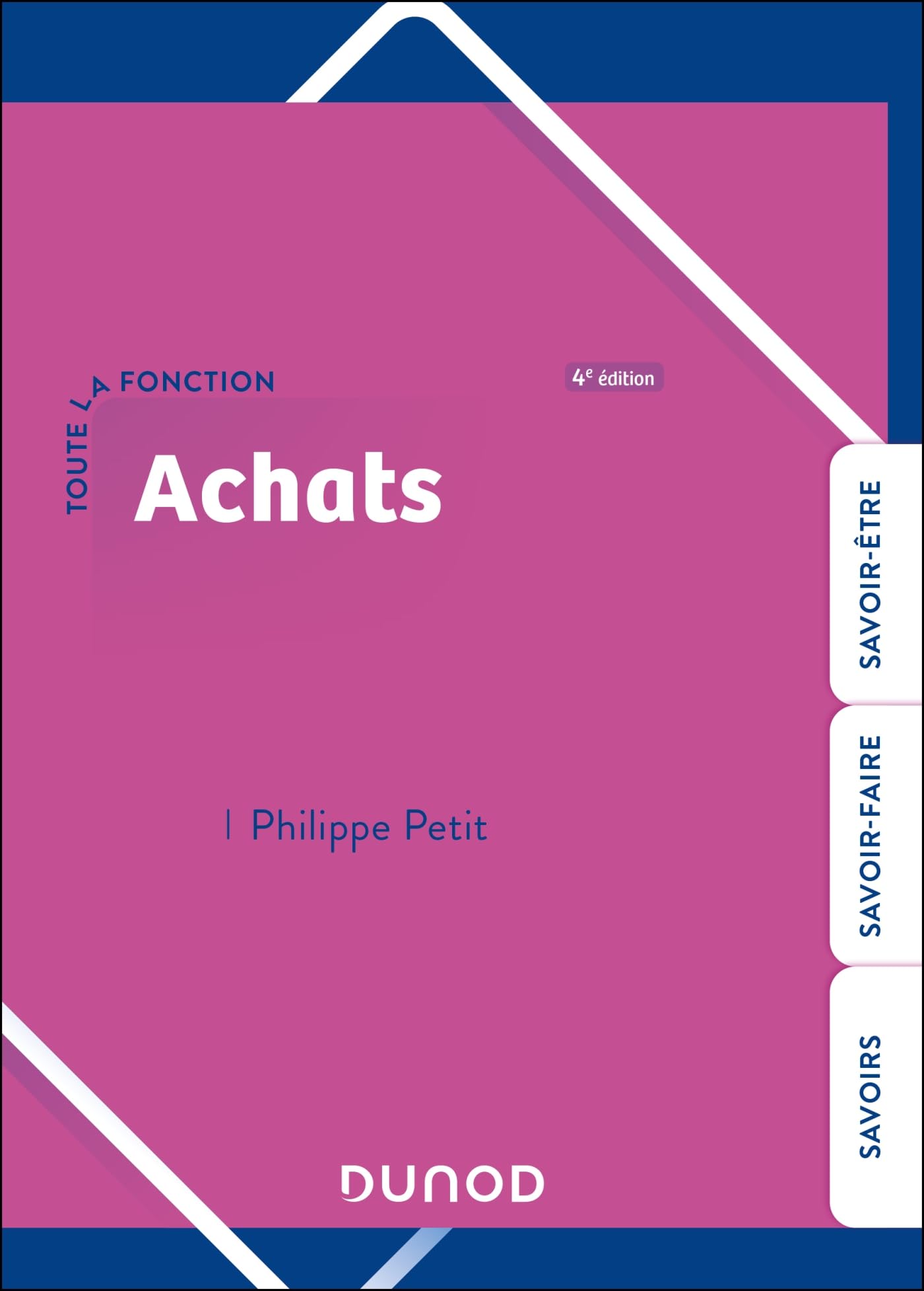 Toute la fonction Achats - 4e éd.: Savoirs - Savoir-faire - Savoir-être