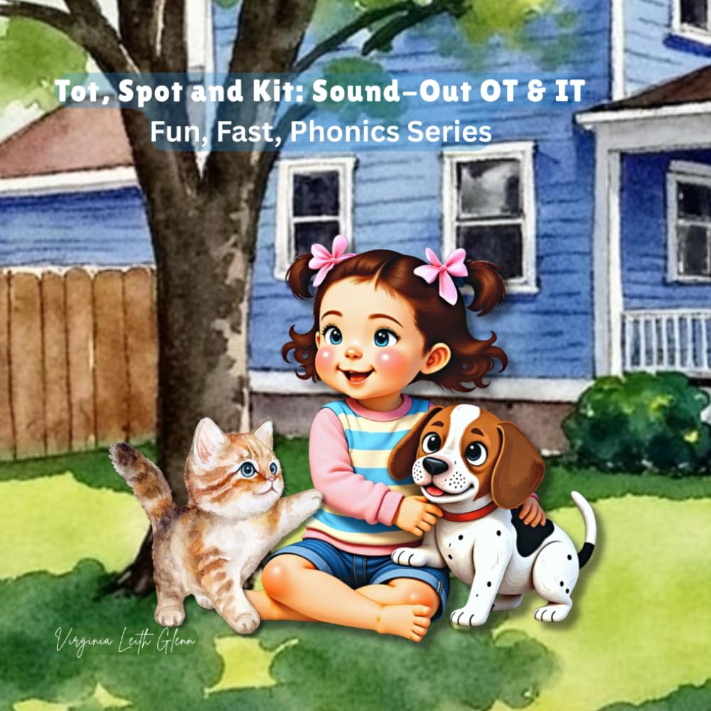 Tot, Spot and Kit: Sound-Out OT & IT: Fun, Fast, Phonics Series