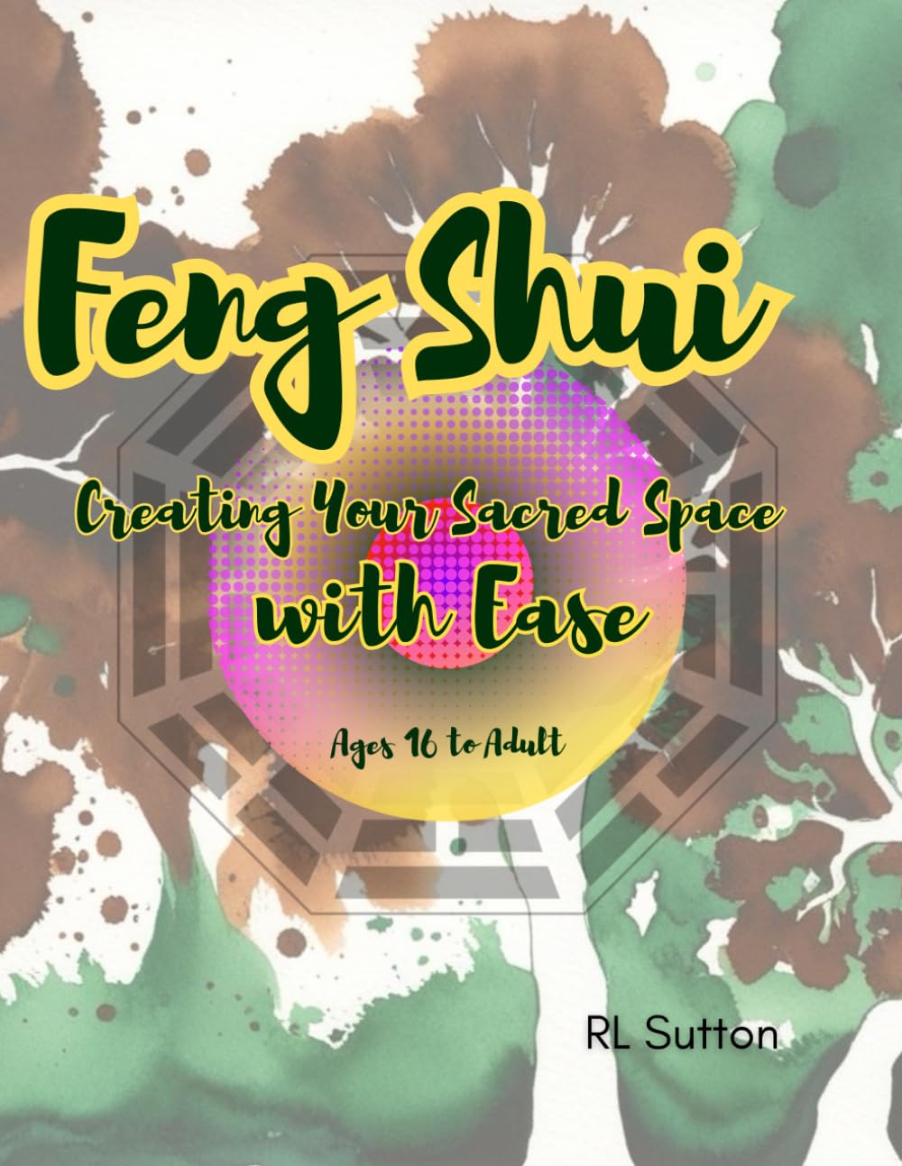 Feng Shui: Creating Your Sacred Space with Ease
