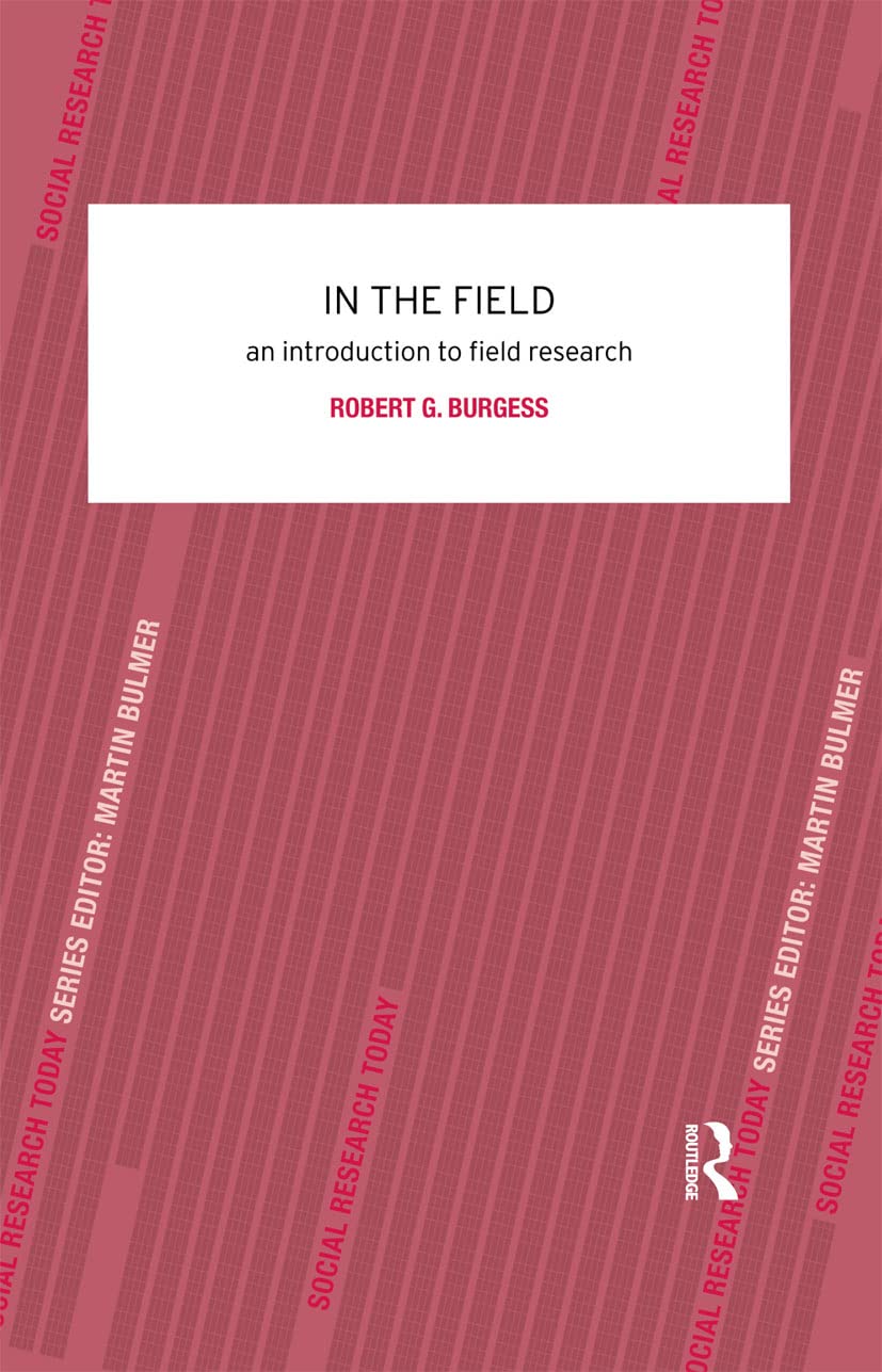 In the Field: An Introduction to Field Research (Contemporary Social Research)