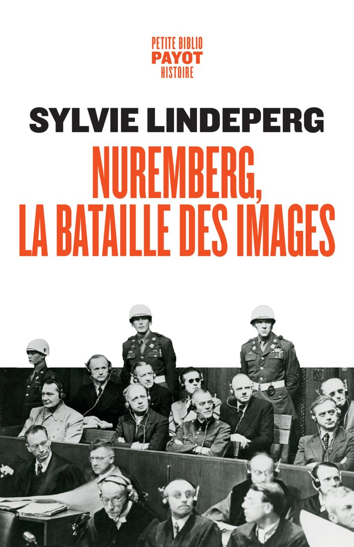 Nuremberg, la bataille des images: Des coulisses à la scène d'un procès-spectacle