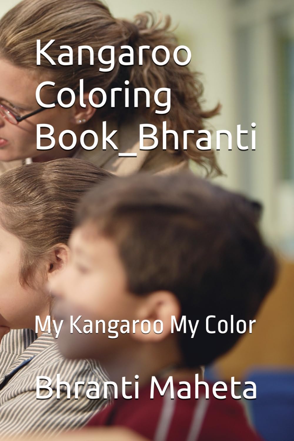 Kangaroo Coloring Book_Bhranti: My Kangaroo My Color