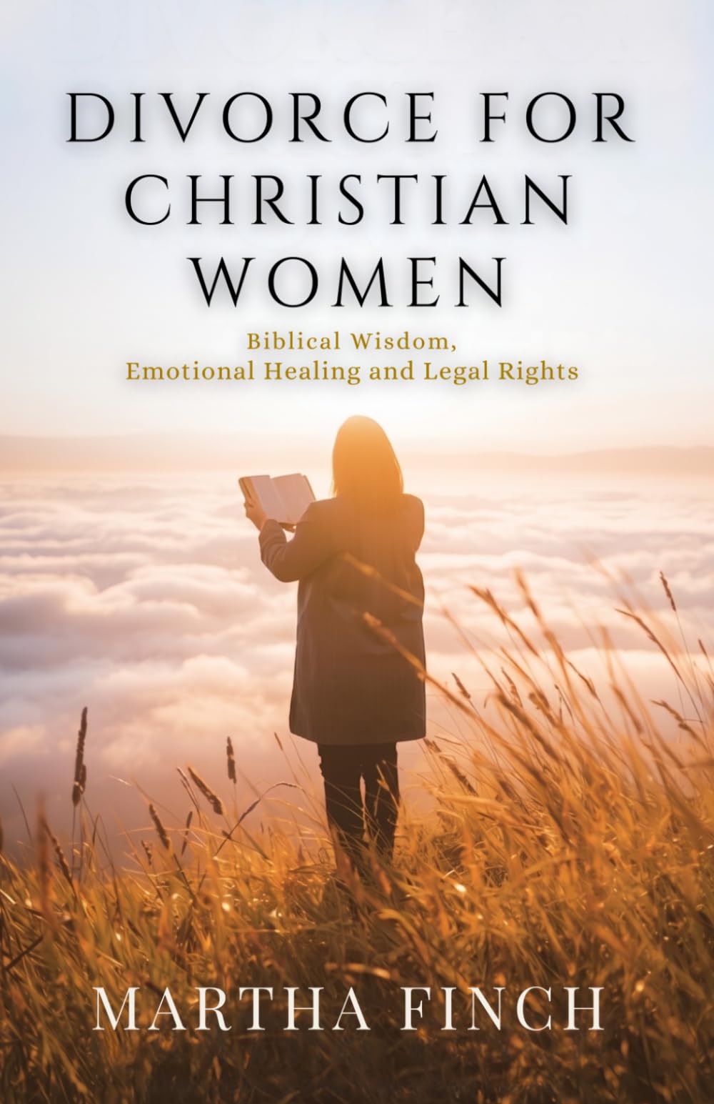 Divorce for Christian Women: Biblical Wisdom, Emotional Healing, and Legal Rights