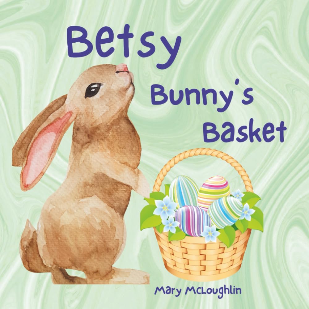 Betsy Bunny's Basket: My Journey to fulfil my Father's Dream