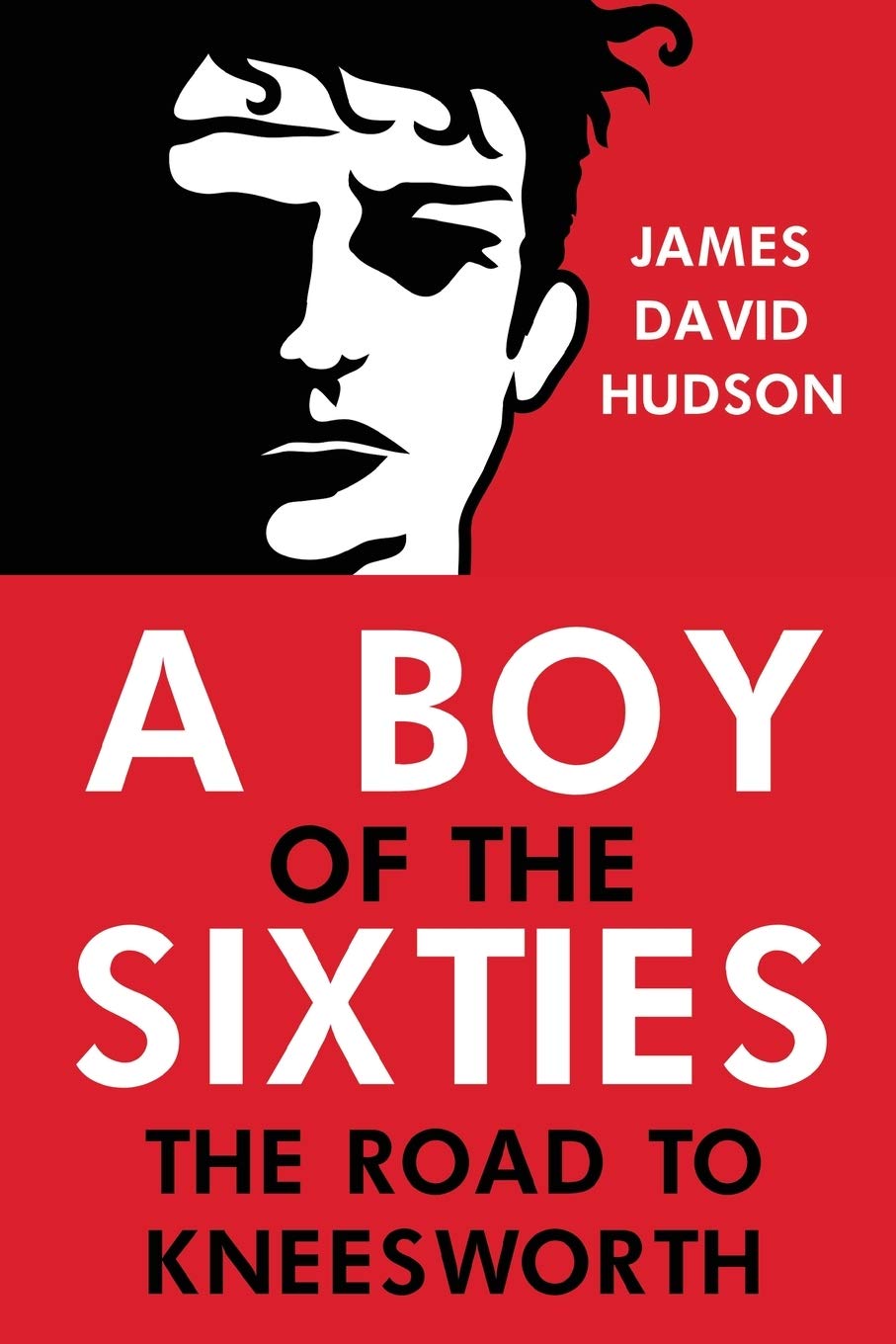 A Boy of the Sixties: The Road to Kneesworth