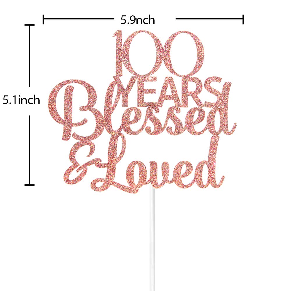 Rose Gold Glitter 100 Years Blessed & Loved Cake Topper - 100th Birthday / Anniversary Cake Topper, Party Decoration