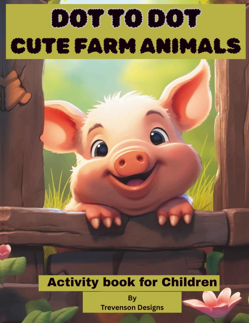 dot to dot cute farm animals: activity book for kids