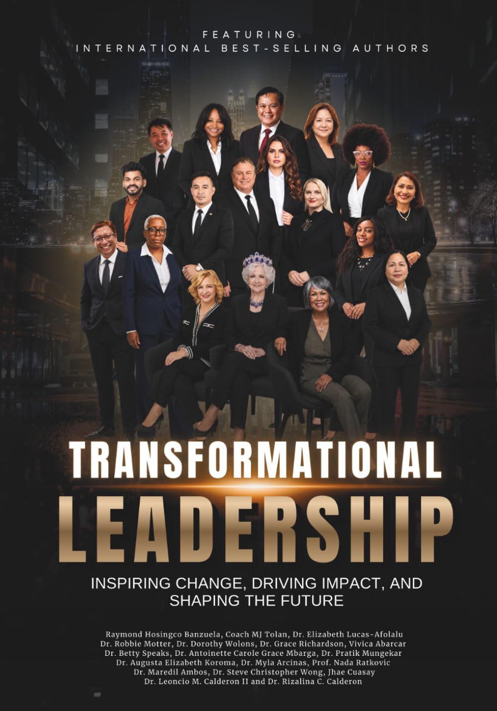 Transformational Leadership: Inspiring Change, Driving Impact, and Shaping the Future