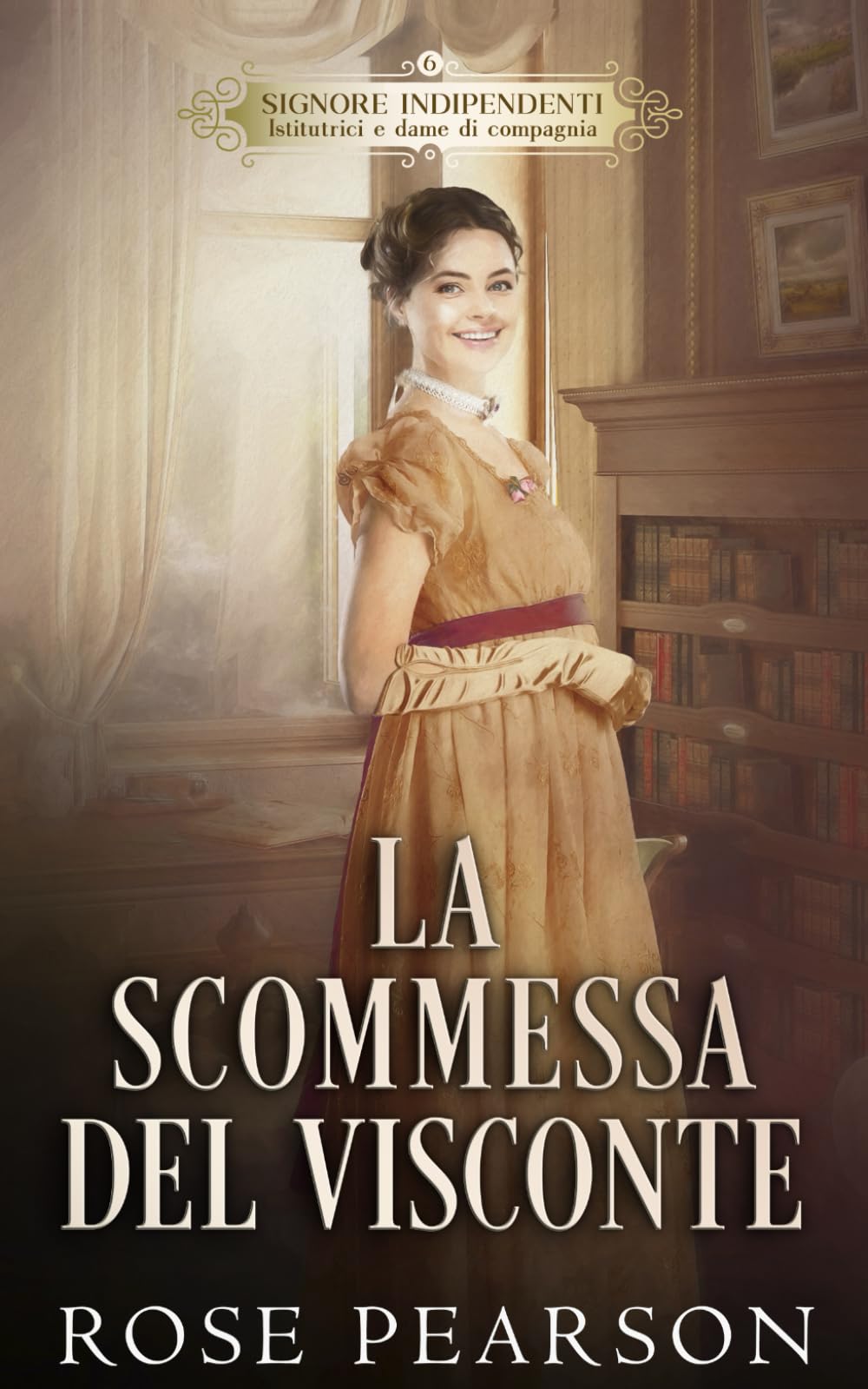 La scommessa del visconte: Un romanzo rosa storico (Signore indipendenti: Istitutrici e dame di compagnia)