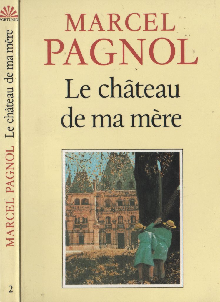 le chateau de ma mère Pagnol Marcel