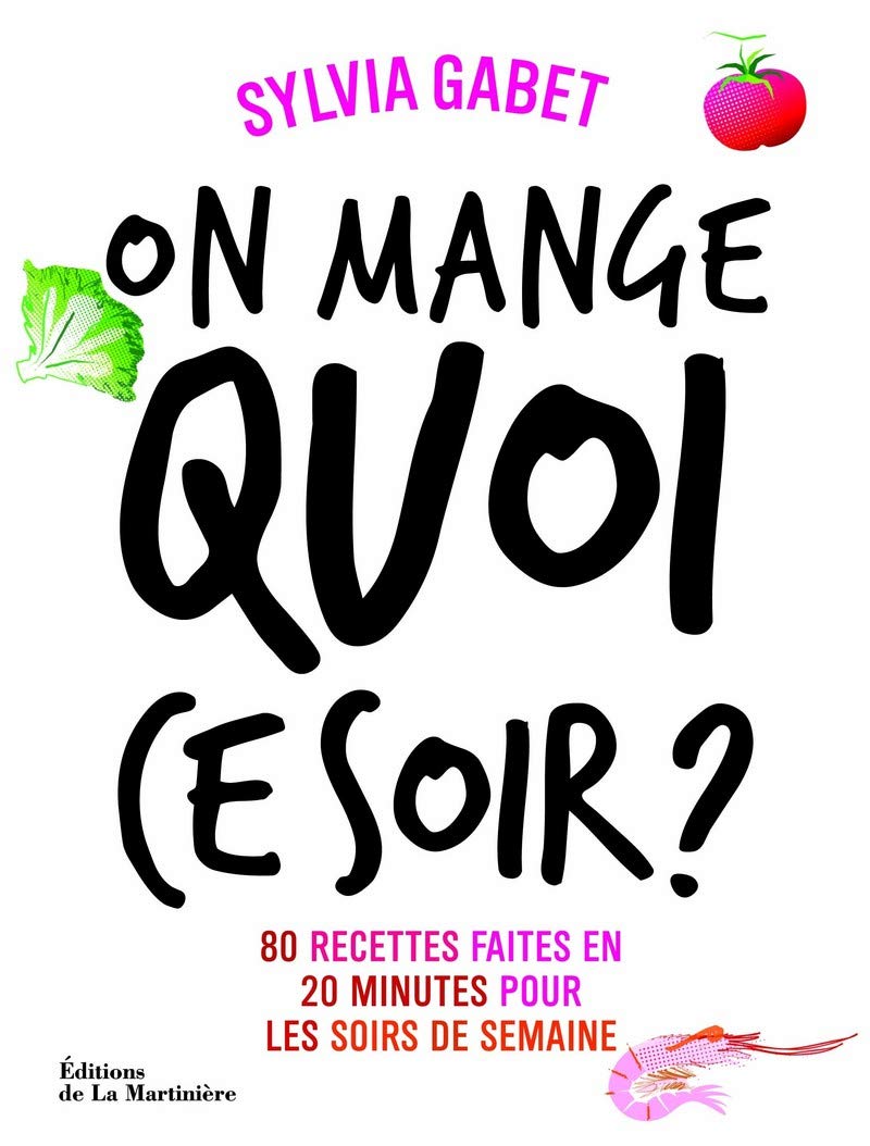 On mange quoi ce soir ?. 80 recettes faites en 20 (Cuisine - Gastronomie) (French Edition)