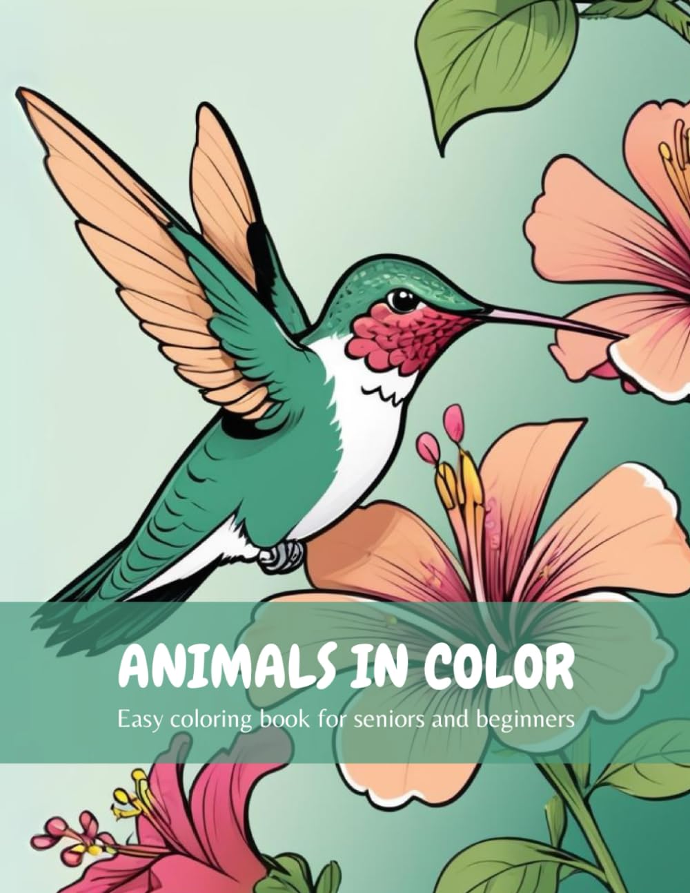 Animals in Color - Easy coloring book for seniors and beginners: Designed for Easy Coloring Fun for Beginners, Seniors, Dementia, Alzheimer’s and Parkinson's Patients