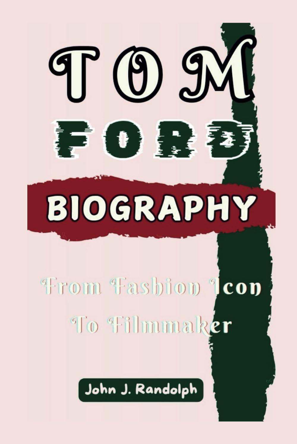 TOM FORD BIOGRAPHY: From Fashion Icon To Filmmaker