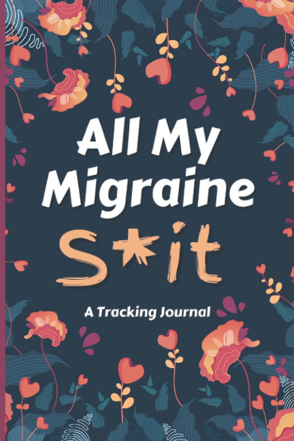 Migraine Tracker: A Daily Tracking Journal For Migraines and Chronic Headaches | Headache Pain Daily Tracker
