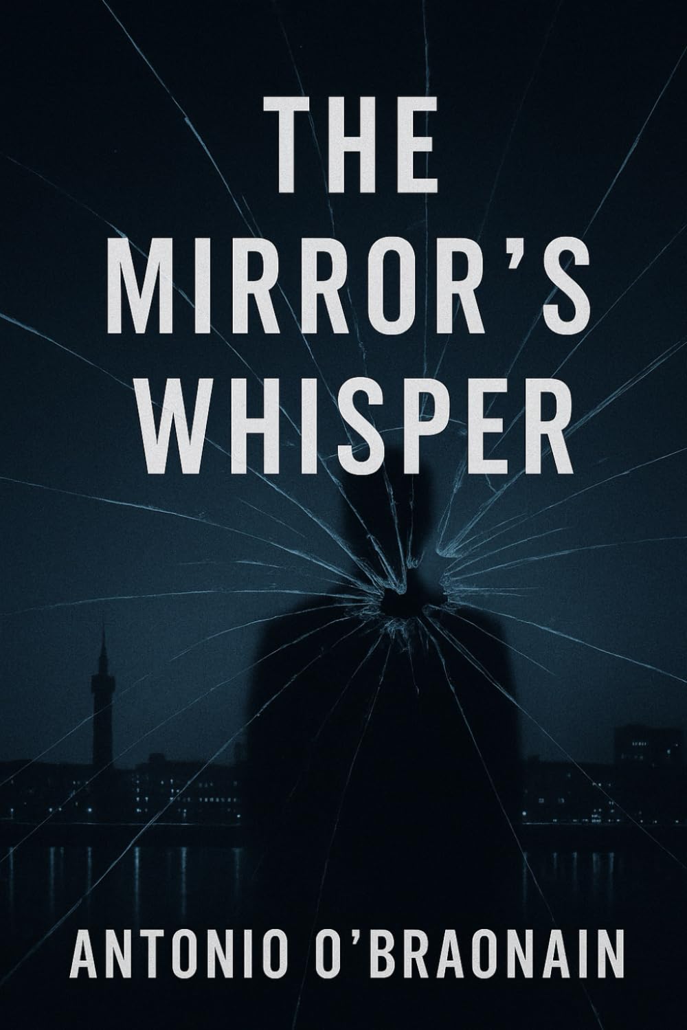 The Mirror’s Whisper: 1 (The Reflection Protocol Trilogy)