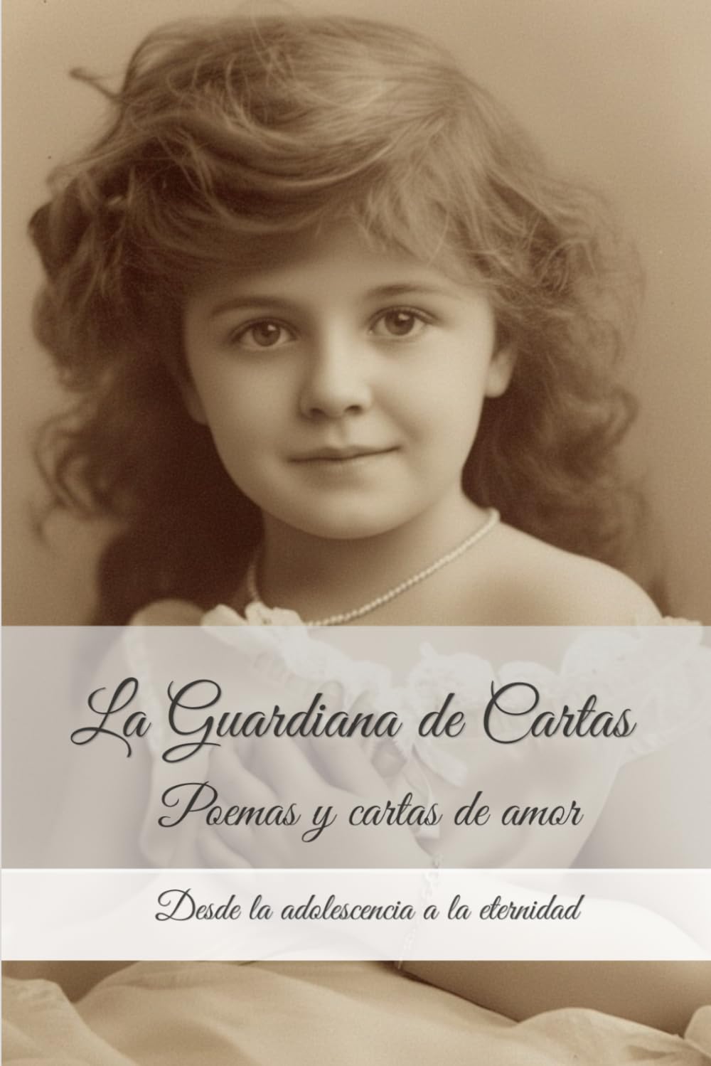La Guardiana de Cartas: Poemas y cartas de amor