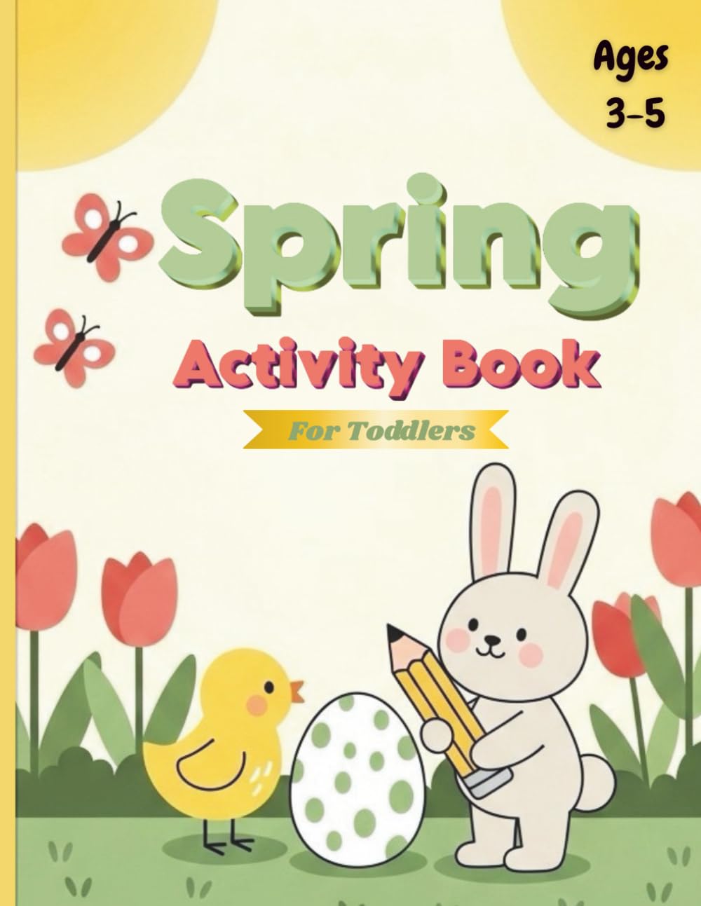 Spring Activity Book for Toddlers Ages 3–5: Coloring, Tracing, Mazes, Scissor Skills & Learning Fun for Preschoolers (Kutzana Season Learning Series)