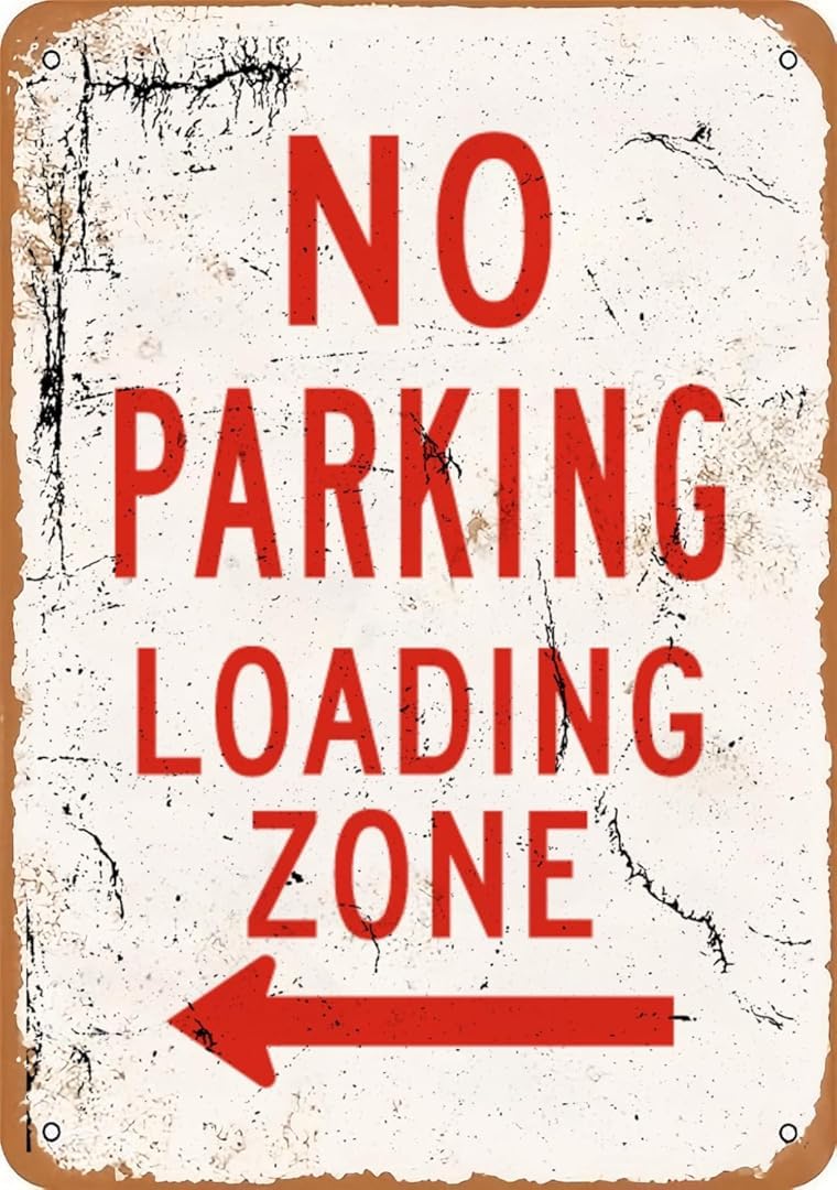 No Parking Loading Zone Classics Tin sign Vintage Wall Art for Cozy Decor for kitchen Cafe living Room Farmhouse Restaurant Chic Plaque Decorative Gifts 8x12 Inch