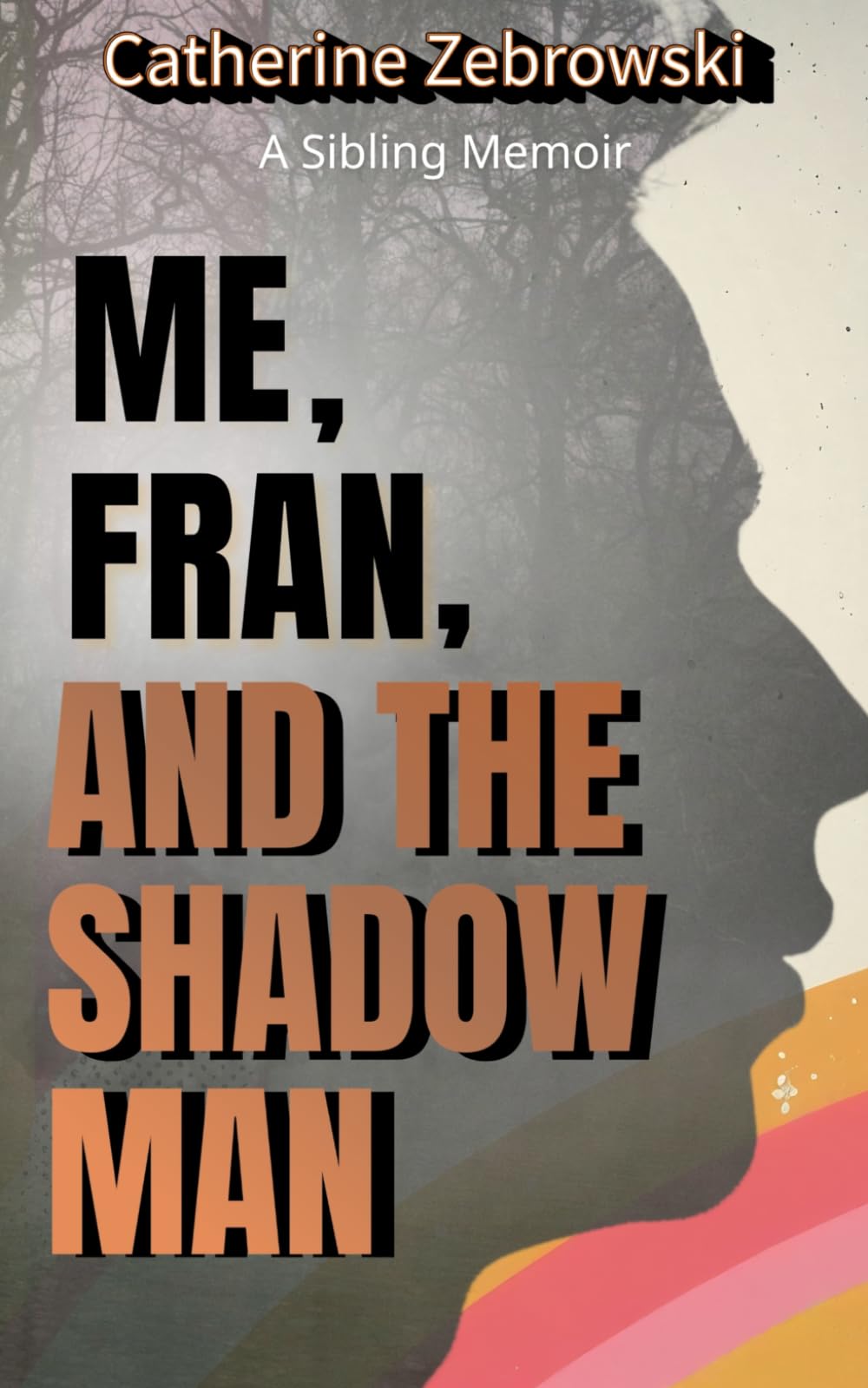 Me, Fran, And The Shadow Man: A Sibling Memoir