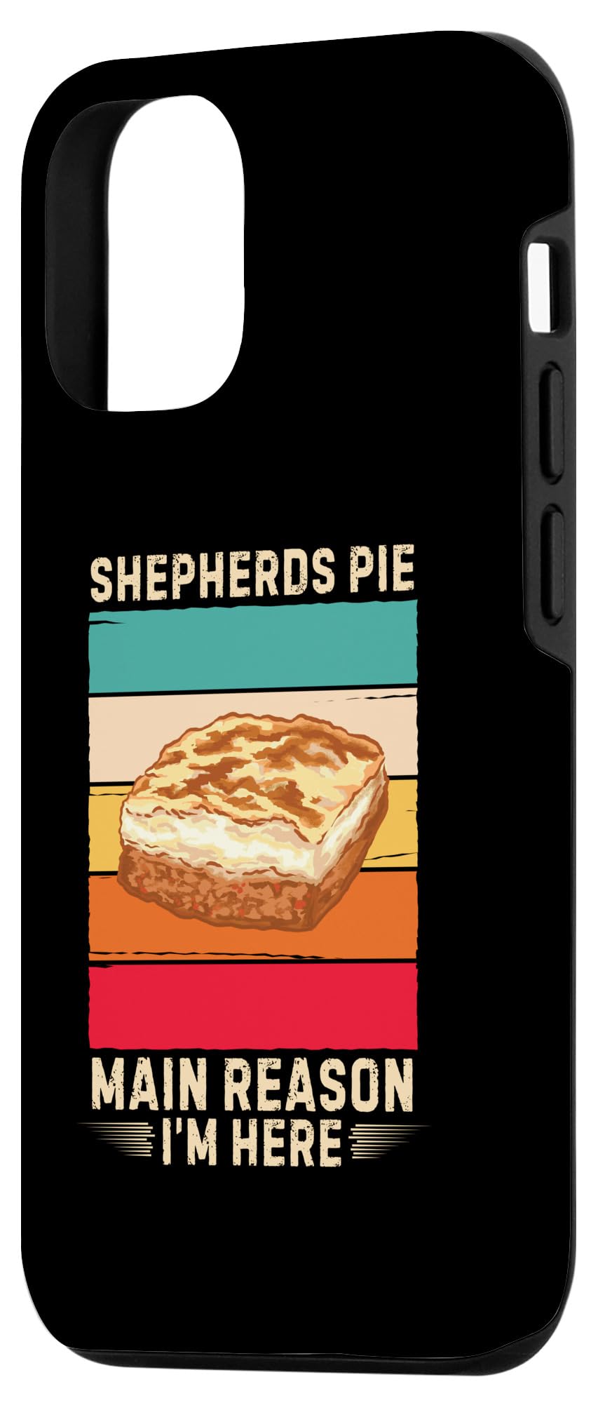 iPhone 14 Retro Shepherds Pie Main Reason I'm Here Shepherds Pie Lover Case - Image 2