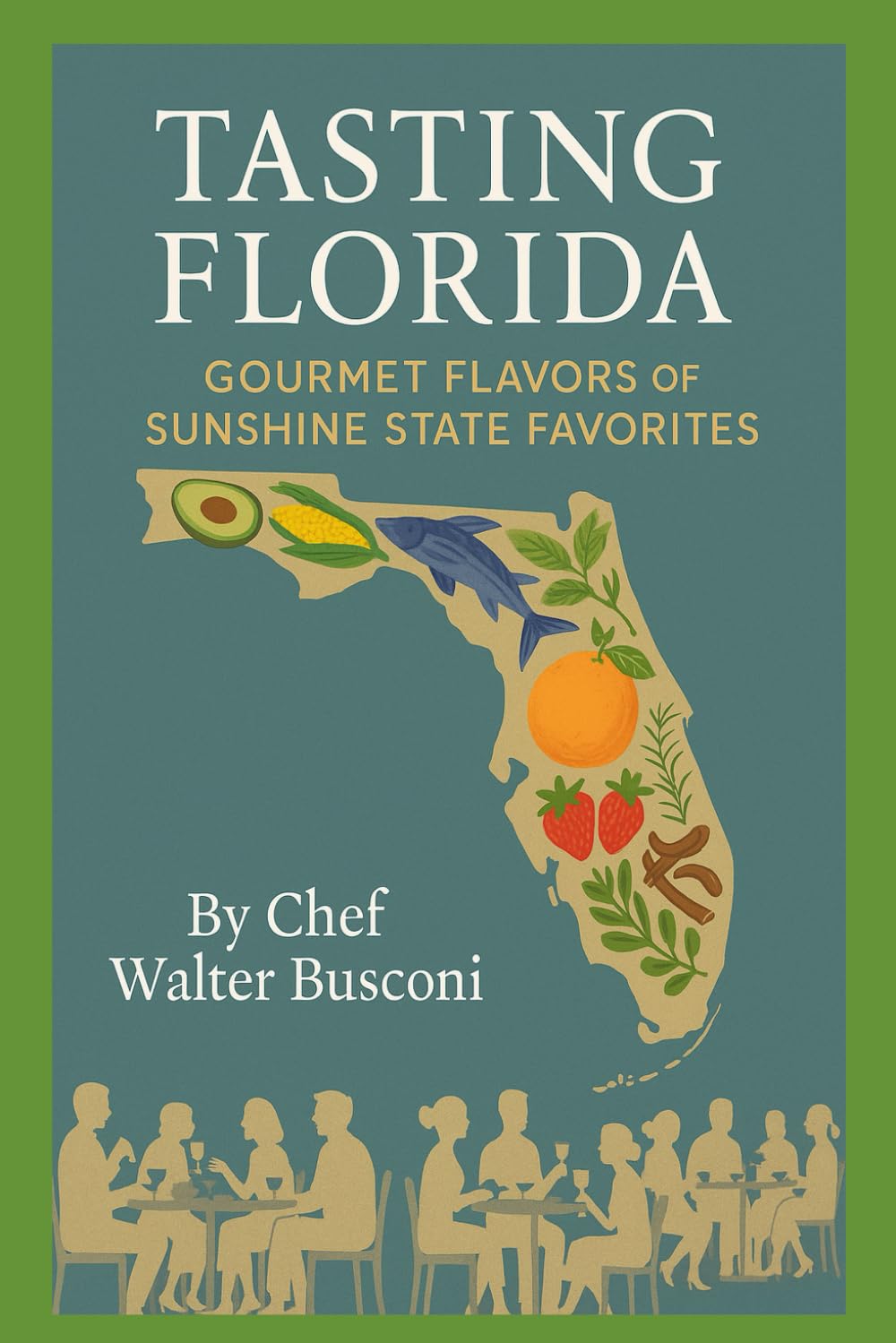 Tasting Florida: Gourmet Recipes Inspired by the Sunshine State