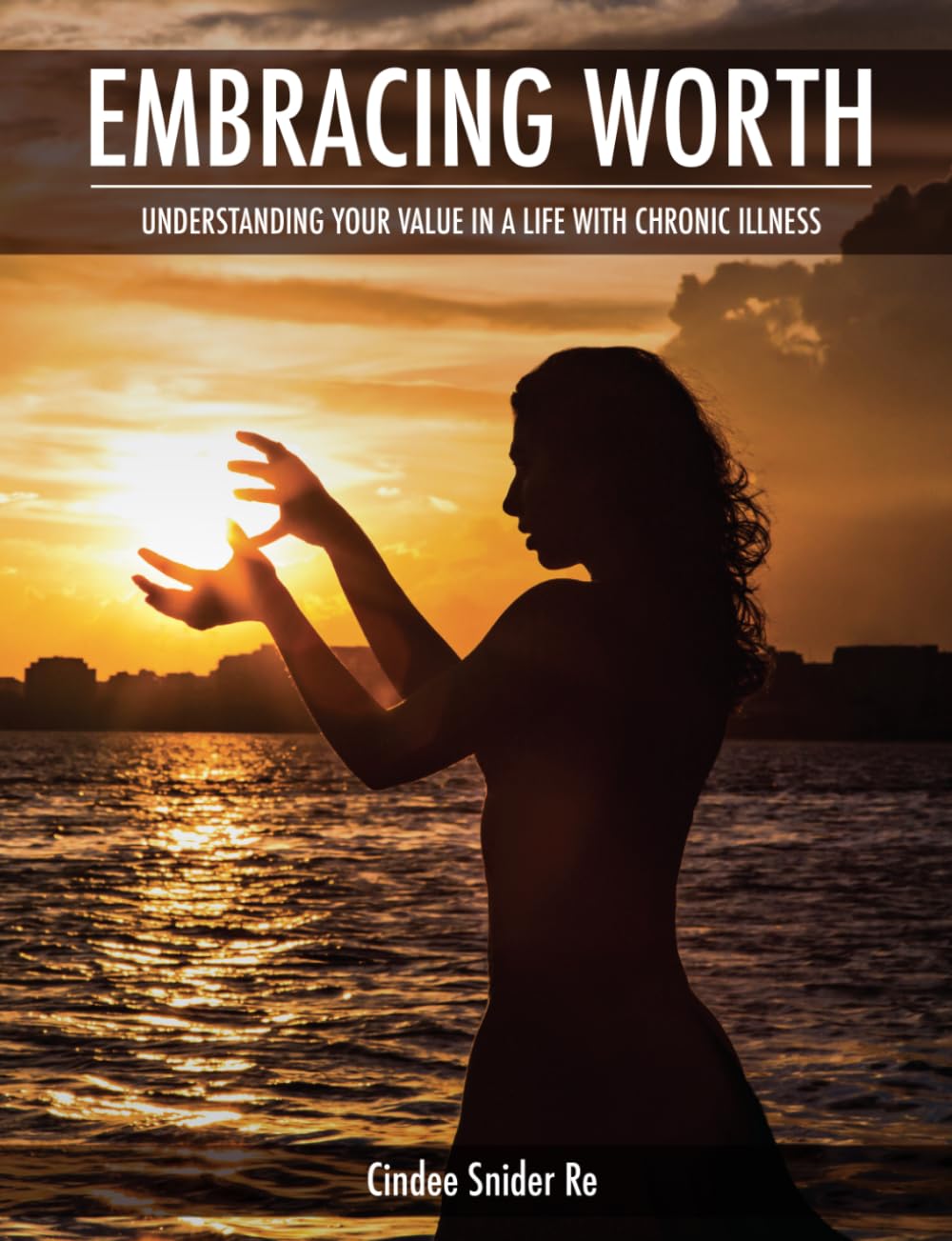Embracing Worth: Understanding Your Value in a Life with Chronic Illness (Thrive)