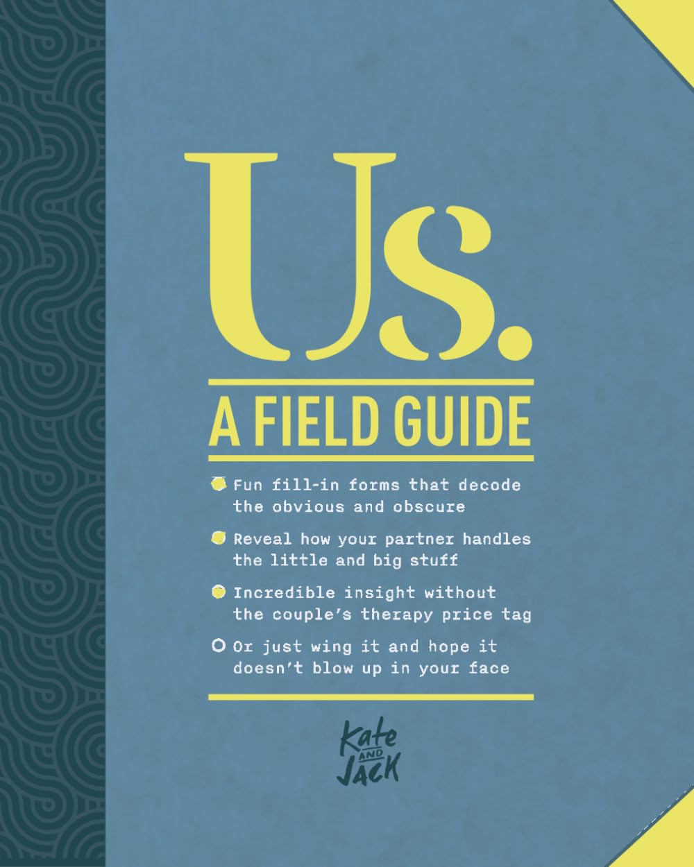 Us. A Field Guide: Fill-Out Forms for Couples to Strengthen Connection and Understanding