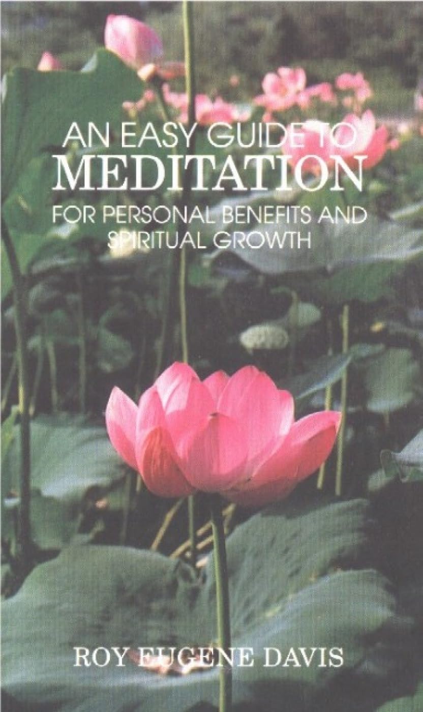 An Easy Guide to Meditation: For Personal Benefits and More Sati