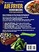 The Essential Air Fryer Cookbook for Beginners: The Foolproof Cooking Guide with 200+ Easy, Crispy & Delicious, Budget-Friendly Recipes for Quick & Healthy Everyday Meals