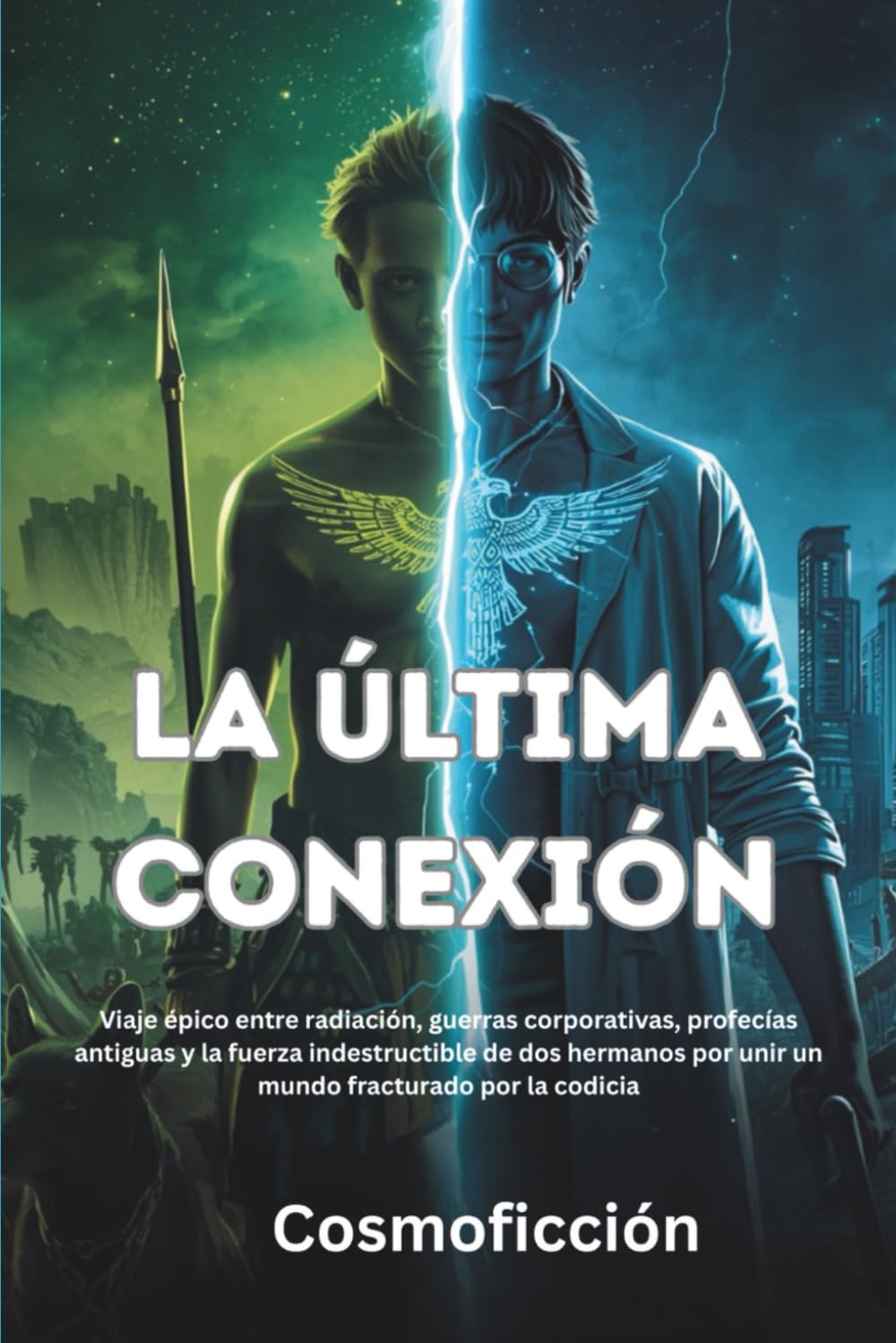La última conexión: Viaje épico entre radiación, guerras corporativas, profecías antiguas y la fuerza indestructible de dos hermanos por unir un mundo fracturado por la codicia