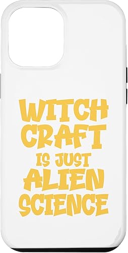 iPhone 12 Pro Max Witchcraft is just Alien Science Aliens Halloween Costume Case