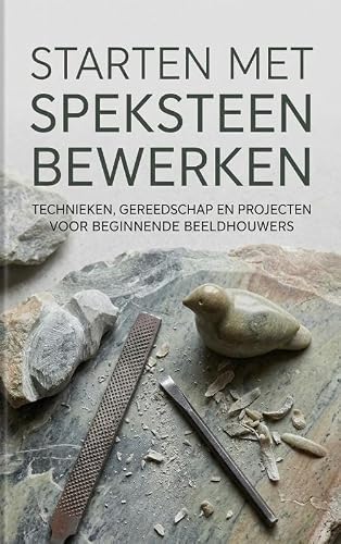 Starten met Speksteen Bewerken: Technieken, gereedschap en projecten voor beginnende beeldhouwers